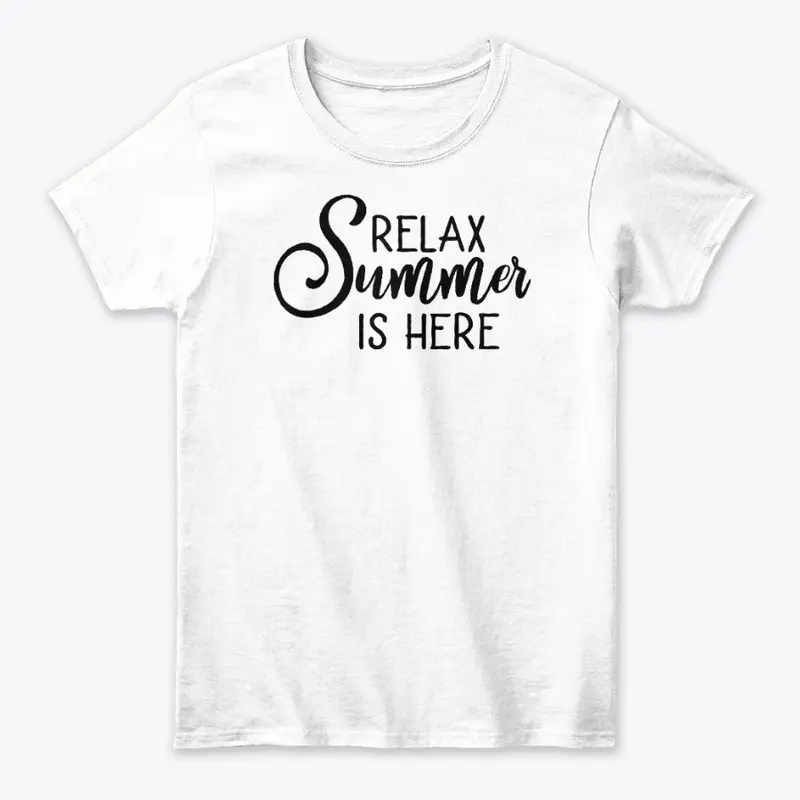 Relax, Summer Is Here – Exclusive Tees